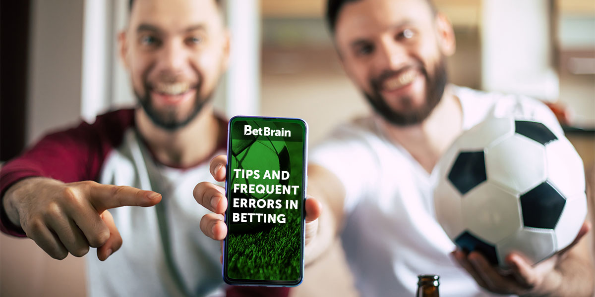Best Tips and Frequent Errors in Betting